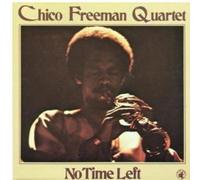 Chico Freeman Quartet - No Time Left