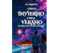 Chico Invierno Chica Verano: Un amor escrito en dos estaciones