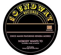 Chico Mann - Nobody Wants To (feat Kendra Morris) [7" VINYL]