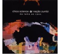 Chico Science & Nação Zumbi - Da Lama Ao Caos