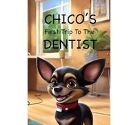 Chicos first trip to the dentist (chicos adventures)