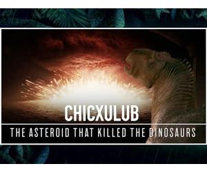 Chicxulub: The Asteroid that Killed the Dinosaurs