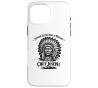 Chief Joseph Thunder Rolling Down the Mountain History Case for iPhone 16 Pro Max