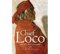 Chief Loco: Apache Peacemaker: 260 (The Civilization of the American Indian Series)