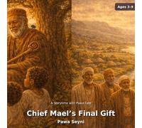 Chief Mael's Final Gift: A Storytime with Pawa Tale (The Mael Trilogy)