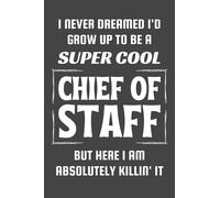 Chief Of Staff Gifts: Blank Lined Notebook Journal Diary Paper, a Funny and Appreciation Gift for Chief Of Staff to Write in