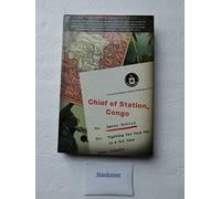 Chief of Station, Congo: Fighting the Cold War in a Hot Zone