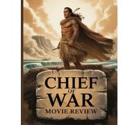 Chief of War Movie Review: A Deep Dive into the Film's Cast, Production Drama, and the Romance That Started It All