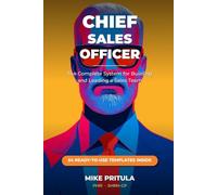 Chief Sales Officer: The Complete System for Building and Leading a Sales Team: 12 (The Executive Toolkit Series)