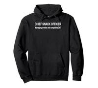Chief Snack Officer Managing Crumbs and Complaints 24/7 Pullover Hoodie