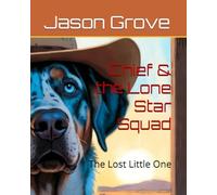 Chief & the Lone Star Squad: The Lost Little One
