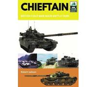 Chieftain : British Cold War Main Battle Tank