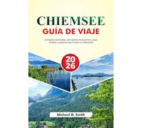 CHIEMSEE Guía de viaje 2026: Consejos esenciales, principales atracciones, joyas ocultas y experiencias locales en Alemania
