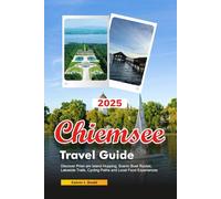 CHIEMSEE Travel Guide 2025: Discover Prien am Island Hopping, Scenic Boat Routes, Lakeside Trails, Cycling Paths and Local Food Experiences