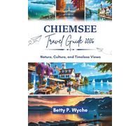 CHIEMSEE TRAVEL GUIDE 2026: Nature, Culture, and Timeless Views