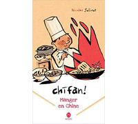 Chifan ! Manger en Chine - Carnet de voyage