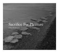 Chihei Hatakeyama - Sacrifice For Pleasure [Japan CD] AP-1054
