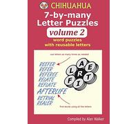 Chihuahua 7-by-many Letter Puzzles Volume 2: Word puzzles with reusable letters