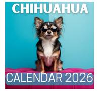 Chihuahua Calendar 2026: Twelve Months of Sassy Poses, Mischievous Smiles, and Tiny Adventures, 8.5 x 8.5" Tiny Trouble Edition