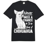 Chihuahua Chihuahueño Never Miss A Chance to Hug A Chihuahua Comfort Colors Adult Heavyweight T-Shirt