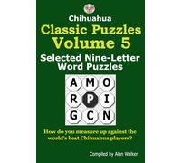 Chihuahua Classic Puzzles Volume 5: Selected Nine-Letter Word Puzzles