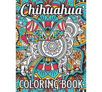 Chihuahua Coloring Book: 40 Relaxing Chihuahua Coloring Pages in Mandala Style for Adults after Stressful Working Hours, Chihuahua Themed Gifts for Women