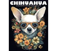 Chihuahua Coloring Book: A Funny Dog Lovers Coloring Book Chihuahua For Adults