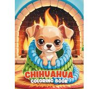 Chihuahua Coloring Book: A Relaxing and Fun Collection of Adorable Dog Illustrations for All Ages: 40+ Charming Chihuahua Scenes to Color and Enjoy | ... Book - Paws & Colors: Dog Breed Adventures)