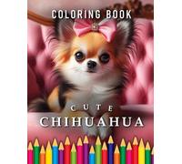 Chihuahua | Coloring Book: For Adults & Children | The perfect Gift for Dog Lovers (Dogs | Coloring Books)