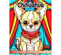 Chihuahua Coloring Book For Kids: 30 Mexican Toy Dog Coloring Pages for Birthdays, Holidays, and Any Occasion