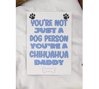 Chihuahua Daddy Birthday Card - You're Not Just A Dog Person - Nice Cute Fun Dog Owner Novelty Father's Day Greeting Card