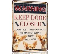 Chihuahua Vintage Metal Signs Dog Warning Decor Keep Door Closed Don't Let The Dogs Out No Matter What They Tell You Retro Art Sign for Home Office Room Wall 8x12 Inch