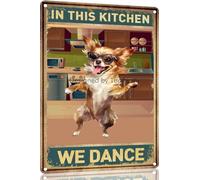 Chihuahua Vintage Tin Sign Dog in This Kitchen We Dance Metal Art Wall Plaque Decor Wall Panel Retro 8x12 Inch for Kitchen for men women Gift