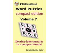 Chihuahua Word Puzzles Compact Edition Volume 7: 100 nine-letter puzzles in a compact format