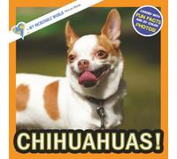 Chihuahuas!: A My Incredible World Picture Book for Children (My Incredible World: Nature and Animal Picture Books for Children)