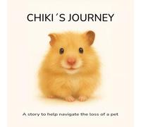 Chiki’s Journey: A Story to Help Children Navigate the Loss of a Pet with Love and Conversation | 38 pages (English Edition)