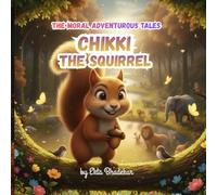 Chikki - The Squirrel: The Magical Moral and Adventurous Story Tales