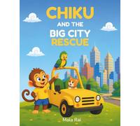 Chiku and the Big City Rescue: A Read-Aloud Adventure with First Hindi Words (Chiku's Hindi Learning Adventures)
