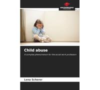 Child abuse: A complex phenomenon for the social work profession
