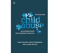 Child Abuse: An Evidence Base for Confident Practice