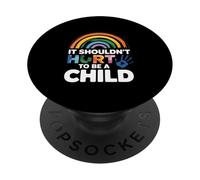 Child Abuse Awareness It Shouldnt Hurt To Be A Child PopSockets Adhesive PopGrip