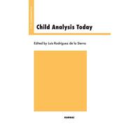 Child Analysis Today (The Psychoanalytic Ideas Series)
