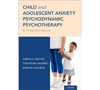 Child and Adolescent Anxiety Psychodynamic Psychotherapy: A Treatment Manual
