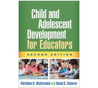 Child and Adolescent Development for Educators, Second Edition