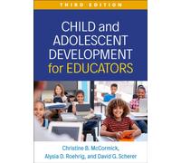 Child and Adolescent Development for Educators, Third Edition