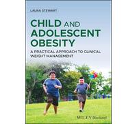 Child and Adolescent Obesity: A Practical Approach to Clinical Weight Management