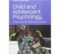 Child and Adolescent Psychology: Typical and Atypical Development