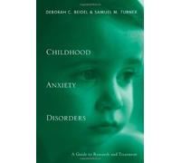 Child Anxiety Disorders: A Guide to Research and Treatment