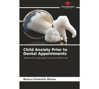 Child Anxiety Prior to Dental Appointments: Assessment using playful tools as conditioning