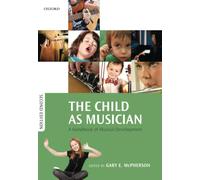 CHILD AS MUSICIAN 2E P: A handbook of musical development